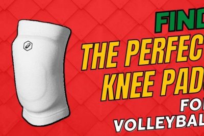 The Ultimate Guide to the Best Knee Pads for Volleyball Players